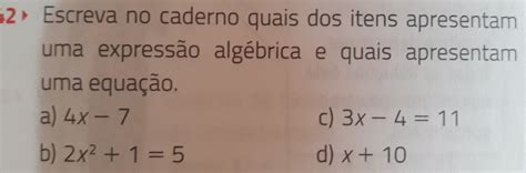 Solved 42 Escreva no caderno quais dos itens apresentam uma expressão