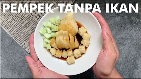 Resep Pempek Tanpa Ikan Anti Gagal Youtube