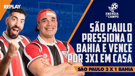 S O Paulo Pressiona O Bahia E Vence Por X No Morumbis Replay