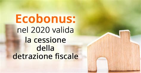 Ecobonus Nel Valida La Cessione Della Detrazione Fiscale