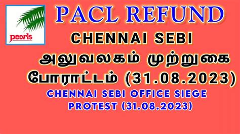 Pacl Refund News Tamilanintamilkalazhiyam Chennai Sebi Office Protest