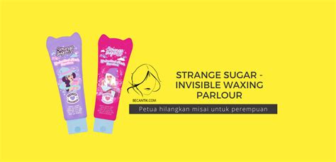 Review Strange Sugar Cara Terbaik Hilangkan Misai Dan Bulu Pada Wajah