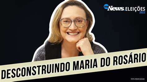 Deputada Maria Do Rosário Alvo De Ataques Revela Bastidores Do