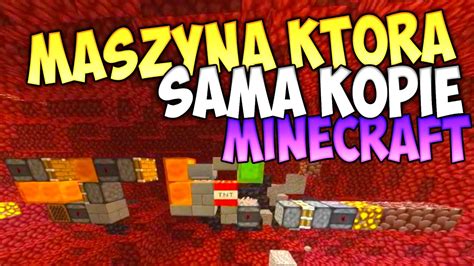 Jak Zrobić Maszynę Która Będzie Kopać Za Nas W Minecraft Poradnik