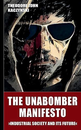 The Unabomber Manifesto (New Edition 2023): Industrial Society and Its ...