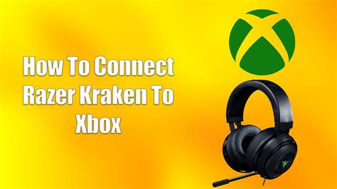 How To Connect Razer Kraken To Xbox YouTube