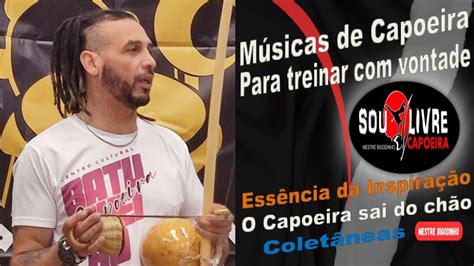 Mestre Bigodinho Músicas de Capoeira para Treinar vontade YouTube