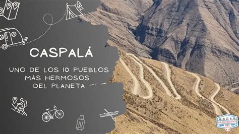 Caspal Uno De Los Pueblos M S Hermosos Del Planeta Jujuy