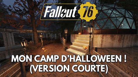 Fallout 76 Gameplay Fr Mon Camp Manoir D Halloween Version Courte 🎃 Youtube