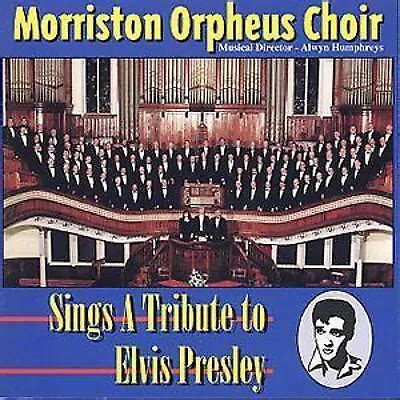 The Morriston Orpheu Sings A Tribute To Elvis Presley Cd D Occasion