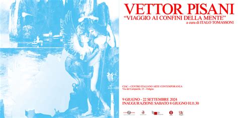 Vettor Pisani In Mostra Al Ciac Fondazione Carifol