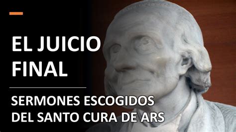 SOBRE EL JUICIO FINAL Sermones Escogidos Del Santo Cura De Ars