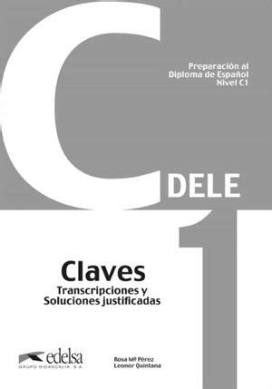 Solucionario Dele C1 Claves Transcripciones Y Soluciones Justificadas