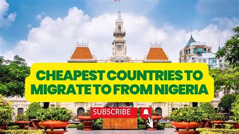 Cheapest Countries To Migrate To From Nigeria Cheapest Countries