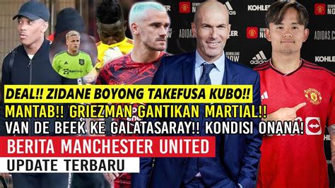 DEAL RATCHLIFFE RESTUI ZIDANE REKRUT KUBO MARTIAL CABUT GRIEZMAN