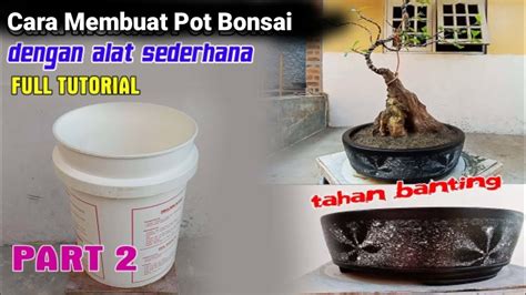 Cara Membuat Pot Bonsai Bulat Dengan Alat Sederhana Youtube