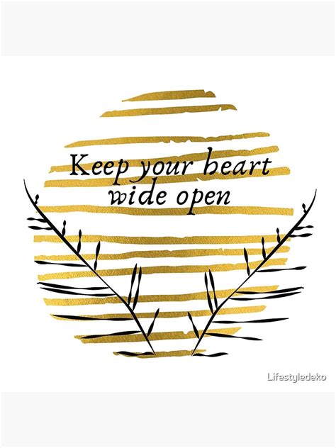 Keep Your Heart Wide Open Poster By Lifestyledeko Redbubble