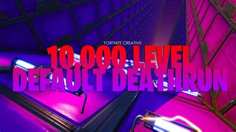 10 000 Level Default Deathrun Fortnite Creative Map Code Youtube