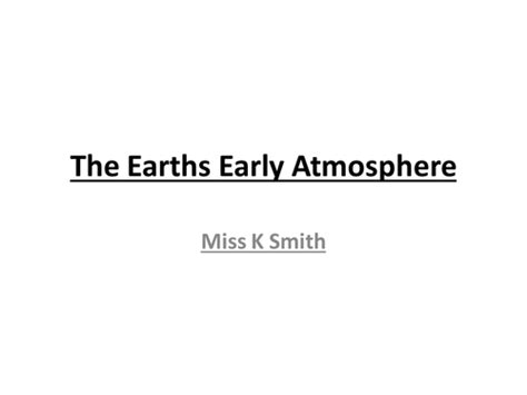 Earth's Early Atmosphere | Teaching Resources