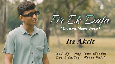 Fir Ek Dafa Official Music Video Itz Akrit L Jay Sean Mandal L