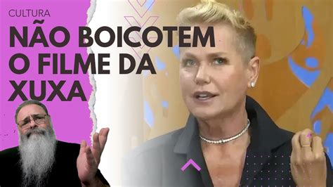 XUXA IMPLORA para que BOLSONARISTAS façam BOICOTE do FILME dela mas