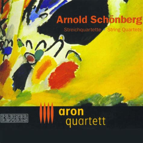 Arnold Schönberg Streichquartette Aron Quartett Qobuz