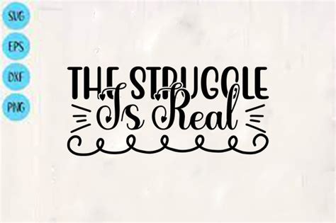 Funny Svg Design The Struggle Is Real Graphic By Pr Store Creative