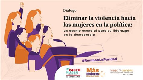 Eliminar La Violencia Contra Las Mujeres En La Política Un Asunto