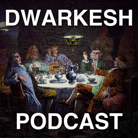 Dwarkesh Podcast Podcast On Spotify