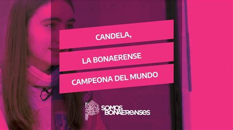 CANDELA LA BONAERENSE CAMPEONA DEL MUNDO YouTube