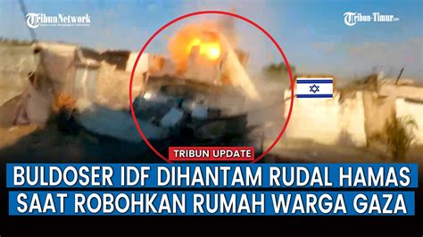 Terobos Rumah Rumah Warga Buldoser IDF Kena Imbasnya YouTube