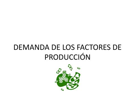 Demanda De Los Factores De Producción Ppt Descarga Gratuita