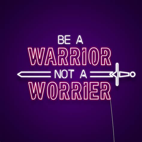 Top 95 Pictures Be A Warrior Not A Worrier Quote Updated