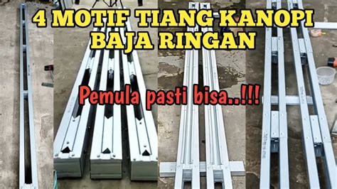 DIY 4 MOTIF TIANG KANOPI BAJA RINGAN YouTube