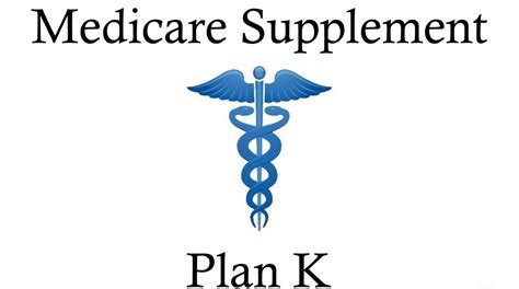 What To Know About Medicare Supplement Plan K