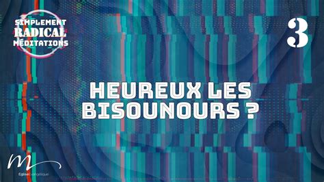 Heureux les bisounours Simplement Radical Méditation 3 Jéma