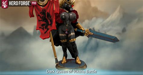 Dark Queen Of Vixens Battle Made With Hero Forge