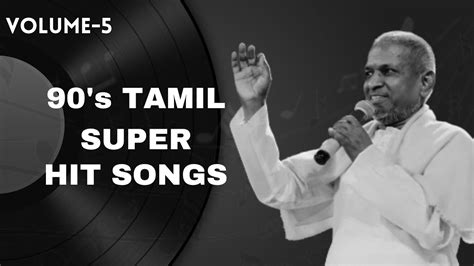 90 S Tamil Songs Volume 5 90s Tamil Hit Songs 90s Tamil Hits Jukebox 90stamilhitsongs