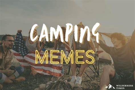 18 Camping Memes That’ll Have You Rolling On The Floor