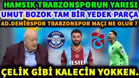 Attila G K E Den Adana Demirspor Trabzonspor Ma Yorumu Ve Tahmini