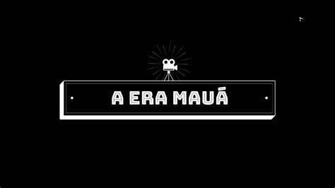 A ERA MAUÁ SAMUEL FRANCO YouTube