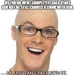 The Bald Man Meme Generator - Imgflip