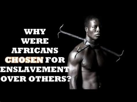 Why Africans Were Chosen For Enslavement Youtube