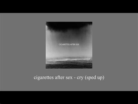 Cigarettes After Sex Cry Sped Up Lyrics YouTube