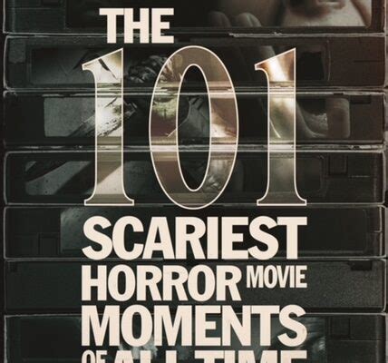 Shudder Releases Trailer Key Art For THE 101 SCARIEST HORROR MOMENTS