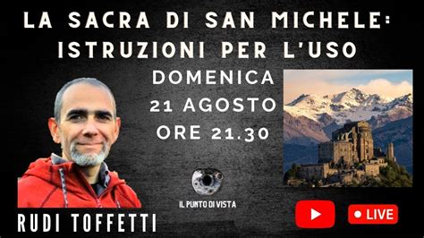 La Sacra Di San Michele Istruzioni Per L Uso Con Rudi Toffetti Youtube