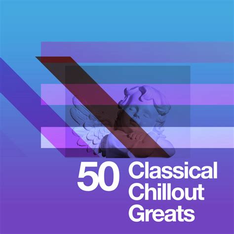 Classical Chillout Greats Album By Chillout Lounge Piano Spotify