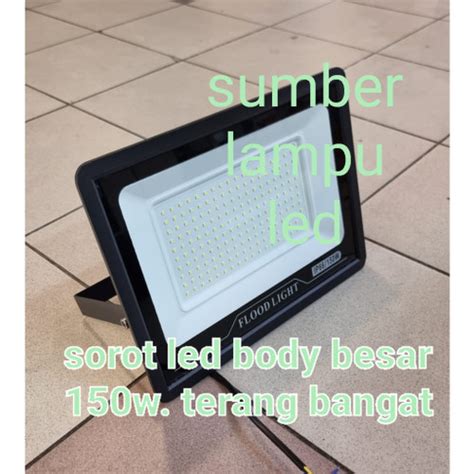 Jual Sorot Tembak Led 150watt 150 W Flood Light Led 150 Watt 150w