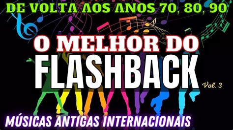 Musicas Anos 80 E 90 Internacional Flashback 70 80 90 Musicas