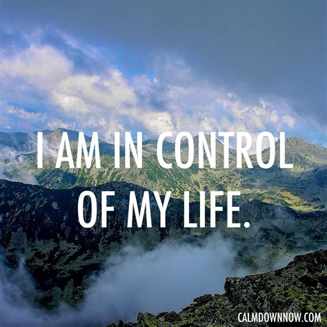 I Am In Control Of My Life Inspiring Quotes And Affirmations By Calm